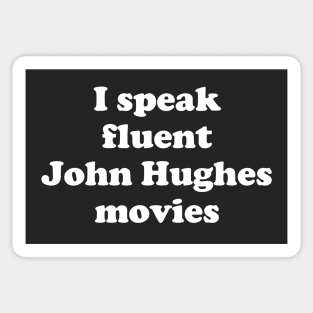 I speak fluent John Hughes movies Sticker